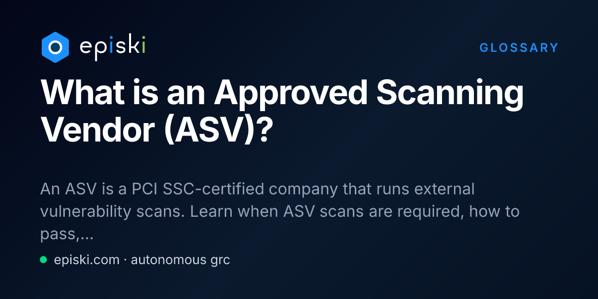 Approved Scanning Vendor (ASV): PCI DSS Scan Requirements - episki