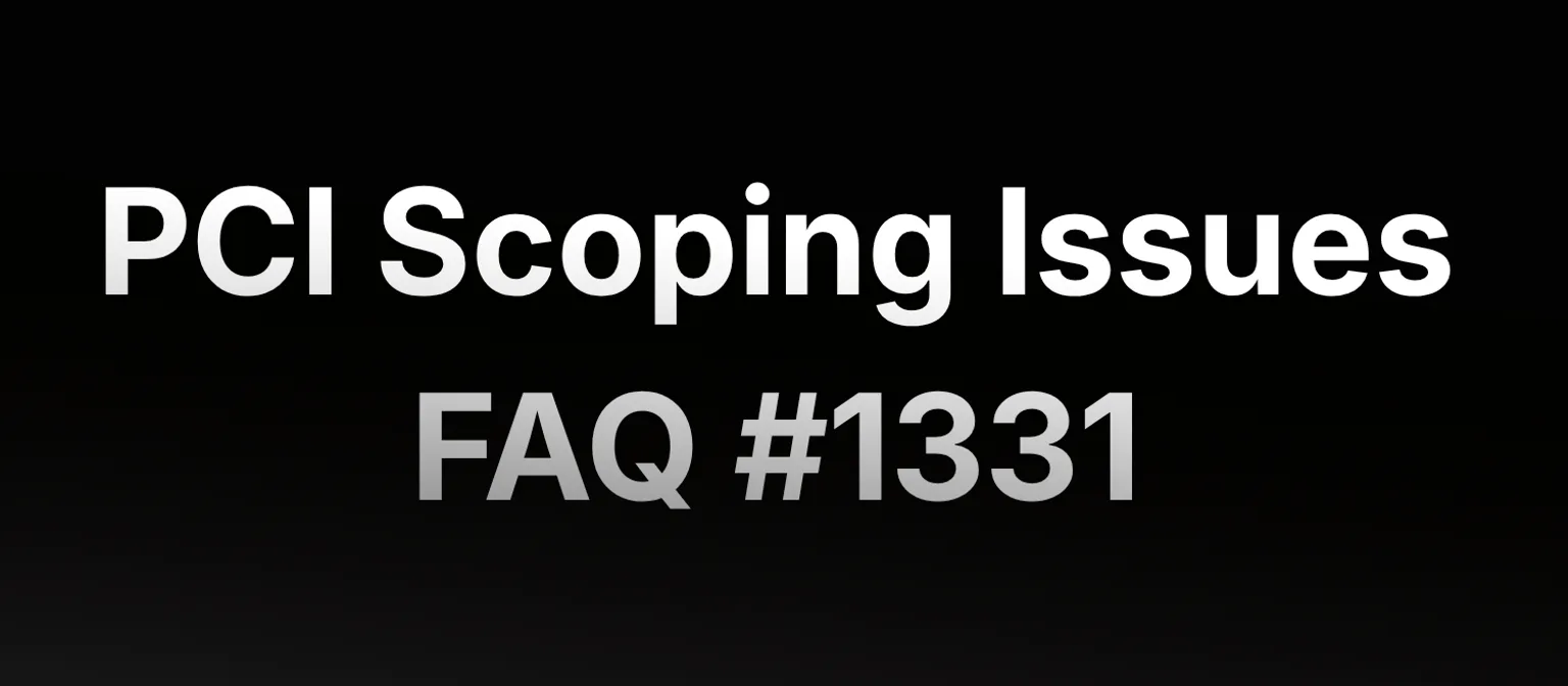 PCI FAQ #1331: SAQ Eligibility Criteria Can No Longer Set Your ROC Scope